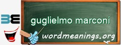 WordMeaning blackboard for guglielmo marconi